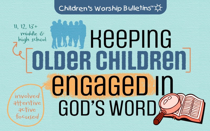 Keeping Older Children Engaged in God's Word