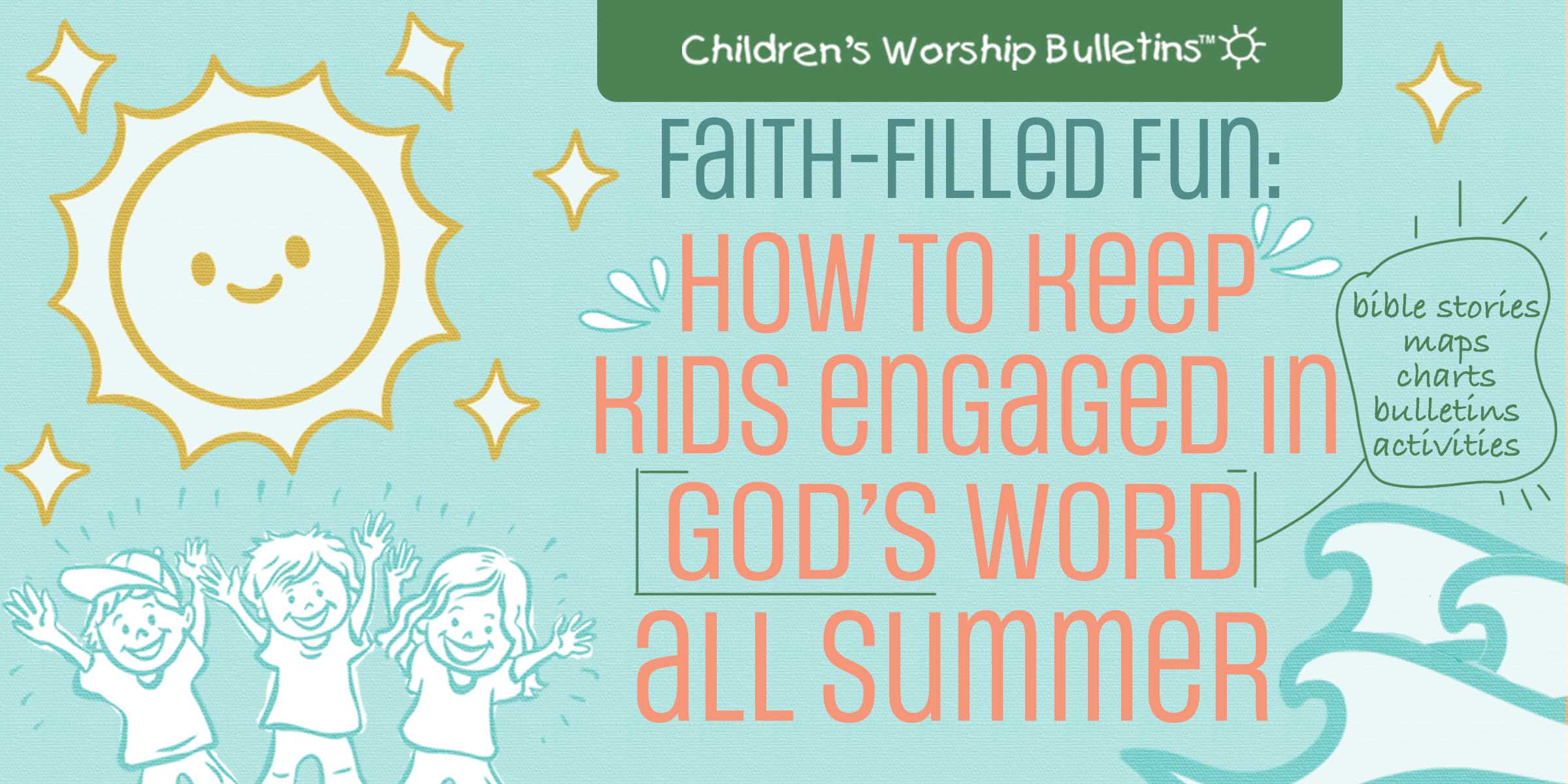 How to keep kids engaged in God's Word all Summer