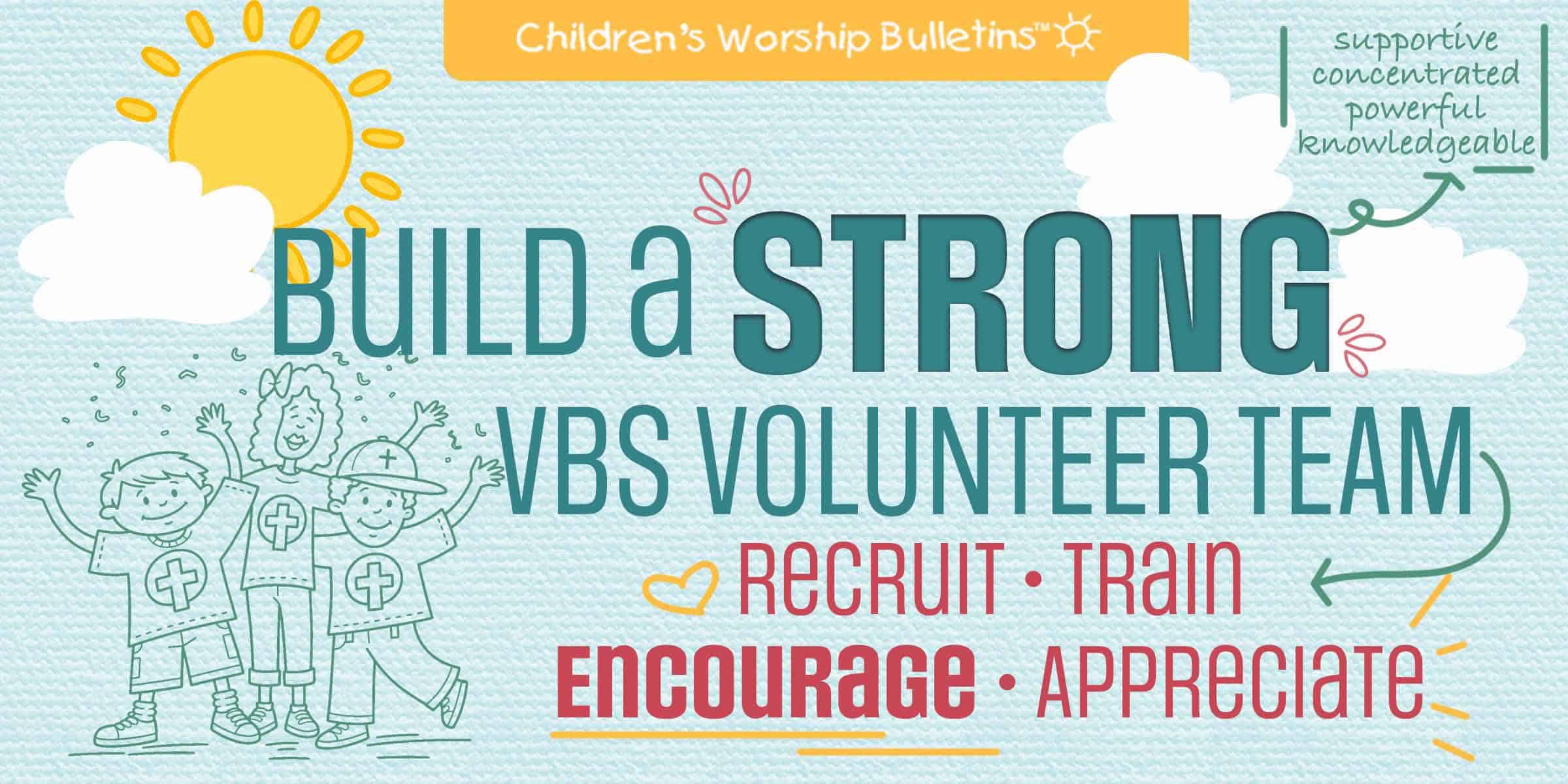 Build a strong VBS volunteer team graphic showing how to recruit, train, encourage and appreciate church volunteers image